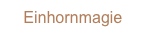 Einhornmagie