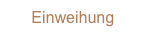 Einweihung